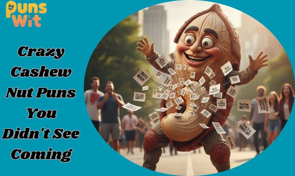Crazy Cashew Nut Puns You Didn't See Coming